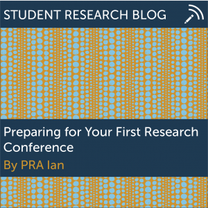 Preparing for Your First Research Conference. By PRA Ian.