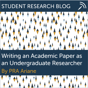 Writing an Academic Paper as an Undergraduate Researcher. By PRA Ariane.