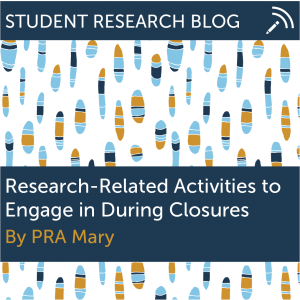 Research Related Activities to Engage in During Closures. By PRA Mary.