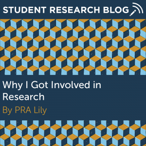 Why I Got Involved in Research. By PRA Lily.