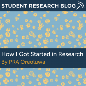 How I Got Started in Research. By PRA Oreoluwa.