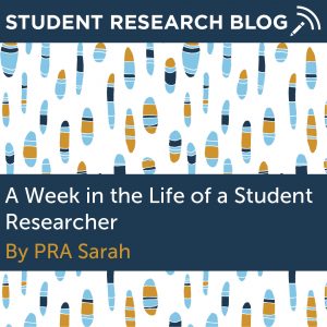A Week in the Life of a Student Researcher. By PRA Sarah.