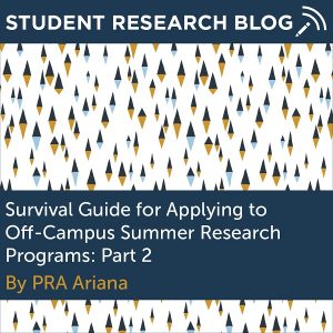 Survival Guide for Applying to Off-Campus Summer Research Programs: Part 2. By PRA Ariana.