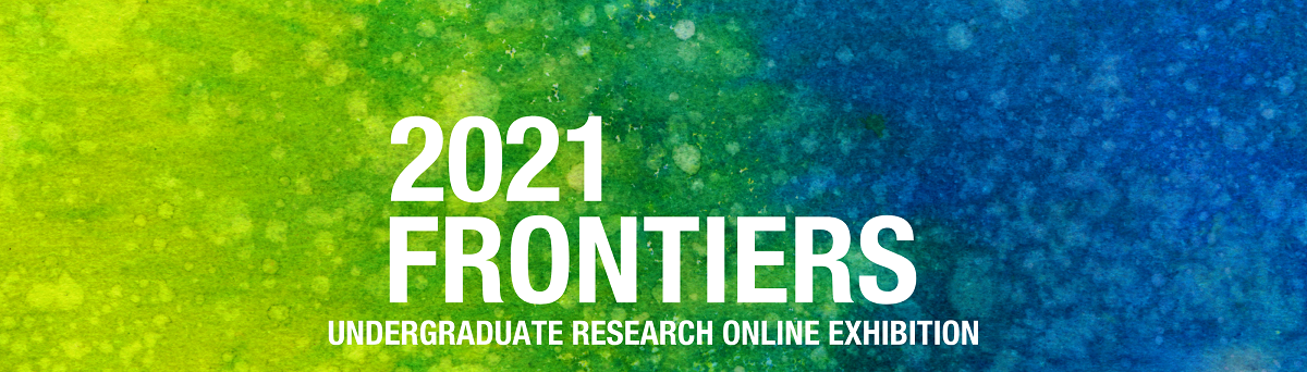 2021 Frontiers in Undergraduate Research Online Exhibition