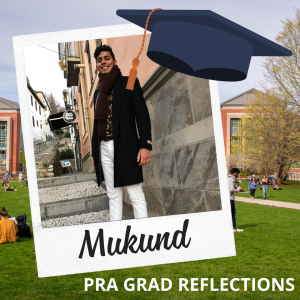 PRA Grad Reflections - Mukund Desibhatla.