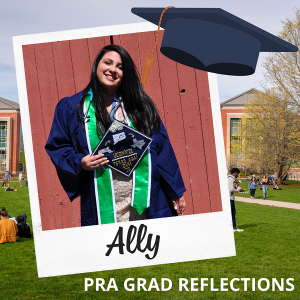 PRA Grad Reflections - Ally Bettencourt.