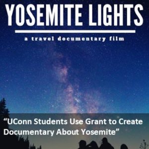 UConn Students Use Grant to Create Documentary About Yosemite.