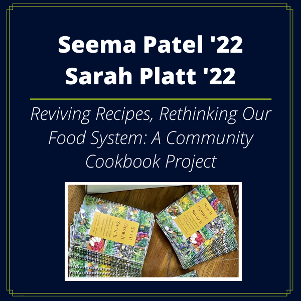 Change Grant recipients Seema Patel '22 and Sarah Platt '22.