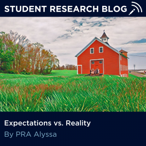 An image of Jacobson Barn in a painterly style includes the following text: Student Research Blog. Expectations vs. Reality, by PRA Alyssa.