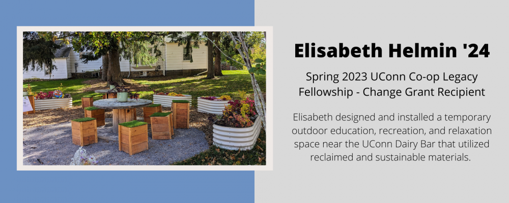 Elisabeth Helmin '24 - spring 2023 UConn Co-op Legacy Fellowship - Change Grant Recipient - Elisabeth designed and installed a temporary outdoor education, recreation, and relaxation space near the UConn Dairy Bar that utilized reclaimed and sustainable materials.