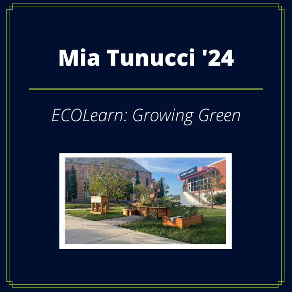 Mia Tunucci '24 - ECOLearn: Growing Green.