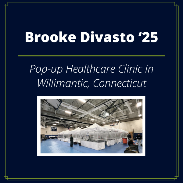 Brooke Divasto '25 - Pop-up Healthcare Clinic in Willimantic, Connecticut.