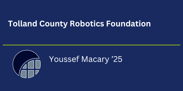 Tolland County Robotics Foundation, Youssef Macary '25.