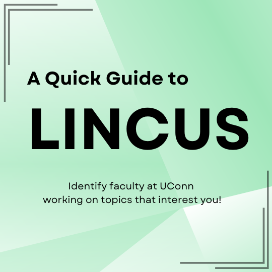 Text with "A quick guide to Lincus" - link to PDF https://ugradresearch.media.uconn.edu/wp-content/uploads/sites/323/2024/09/A-Quick-Guide-to-Lincus.pdf.