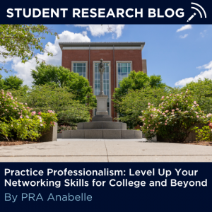 Picture of a sundial on the UConn Storrs campus with text "Student Research Blog, Practice Professionalism: Level Up Your Networking Skills for College and Beyond, by PRA Anabelle".