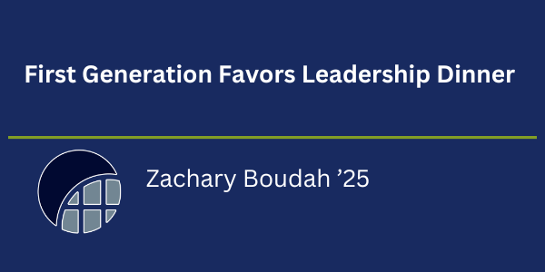 Dark blue background with the UConn Co-op Legacy Fellowship logo and text "First Generation Favors Leadership Dinner, Zachary Boudah '25"