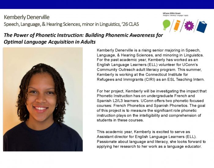 Bio and picture of UConn IDEA Grant recipient Kemberly Denerville '26, Speech, Language, and Hearing Sciences.