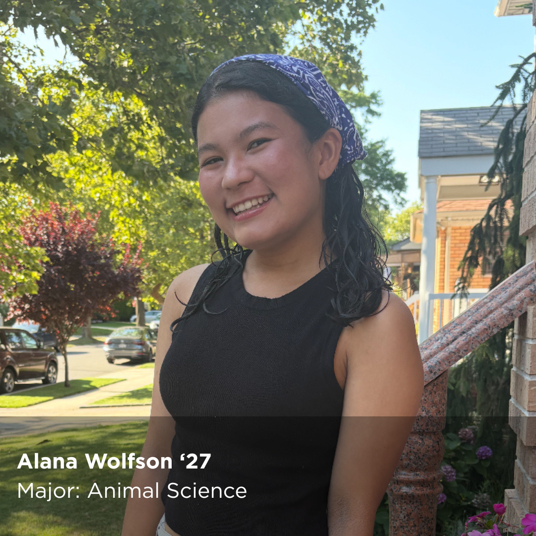 Alana Wolfson ‘27 Major: Animal Science