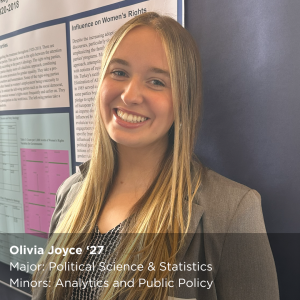 Photo of Peer Research Ambassador, PRA, Oliva Joyce 2027 graduate; Major: Political Science and Statistics; Minors: Analytics and Public Policy.