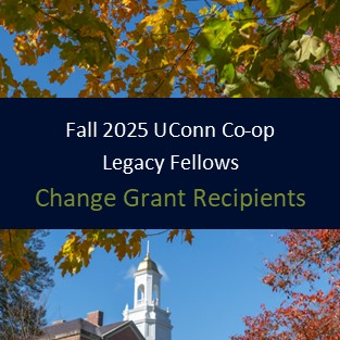 Text: "Fall 2025 UConn Co-op Legacy Fellows - Change Grant Recipients" with link to press release - https://ugradresearch.media.uconn.edu/wp-content/uploads/sites/323/2024/08/Fall-2025-Change-Grant-Press-Release.pdf. 