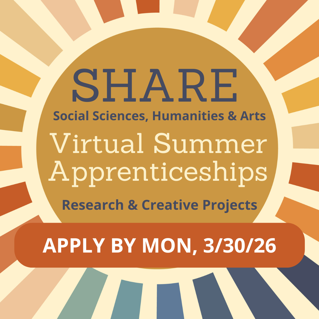 Gold circle in the center with multi-colored rays extending out to the edges of the square with text: "SHARE - Social Sciences, Humanities, and Arts - Virtual Summer Apprenticeships - Research and Creative Projects - Apply by Mon, 3/30/26" with link: https://ugradresearch.uconn.edu/share-summer/.