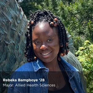 Photo of Peer Research Ambassador with text at the bottom that reads "Rebeka Bamgboye '28; Major: Allied Health Sciences"