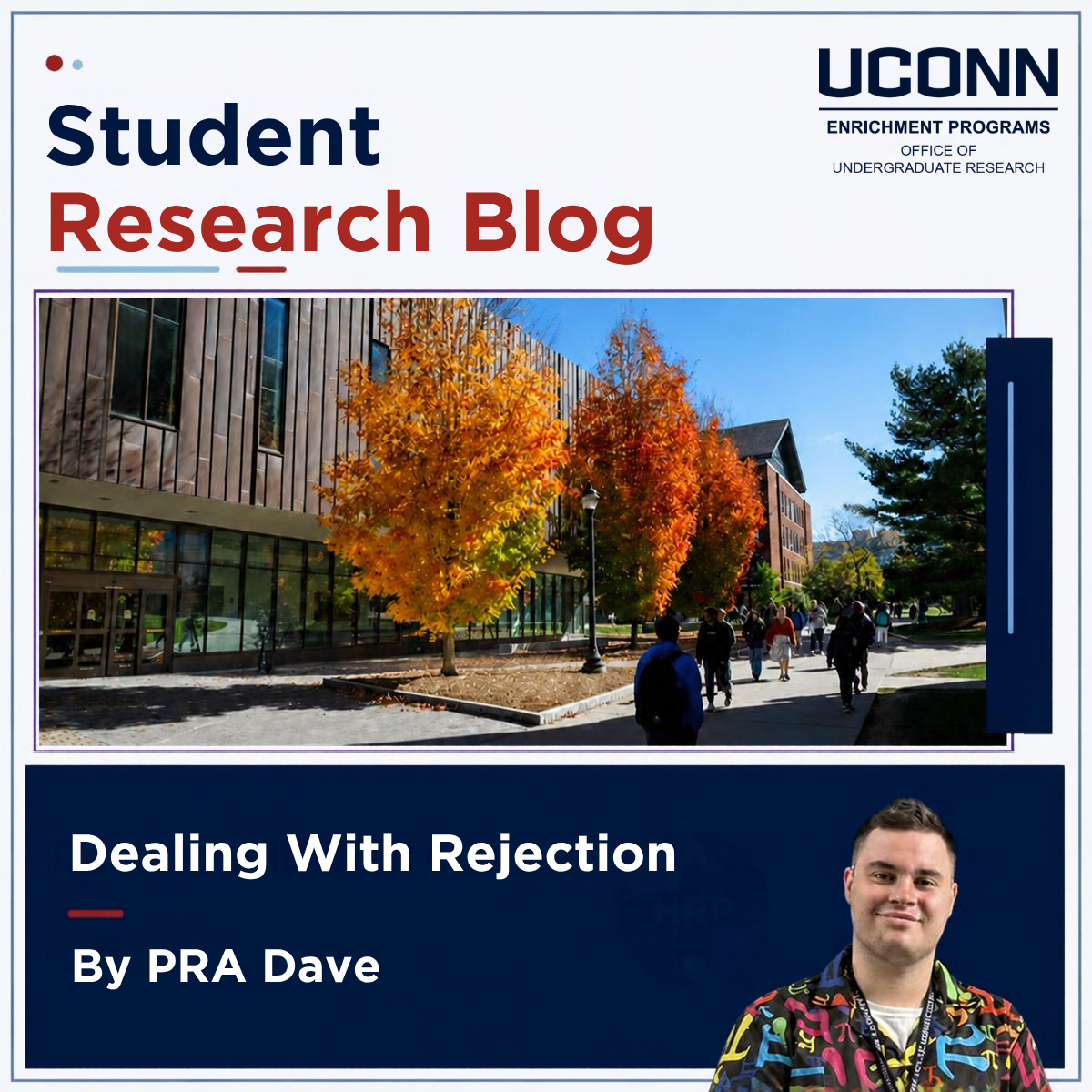 Image of trees in fall with the text "Student Research Blog" overhead and the title "Dealing with Rejection by PRA Dave" underneath. Image of Dave is next to the title.