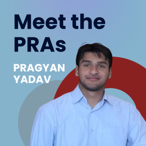 Image of a peer research ambassador with the text "Meet the PRAs" Pragyan Yadav over an artistic backgroun.